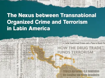 The Nexus between Transnational Organized Crime and Terrorism in Latin America